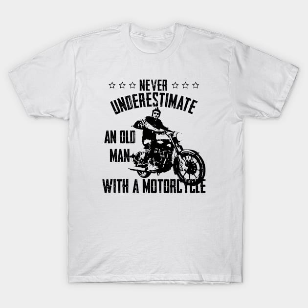 Never underestimate an old man with a motorcycle T-Shirt by Graficof